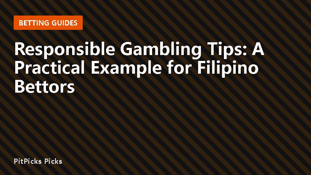 Responsible Gambling Tips: A Practical Example for Filipino Bettors